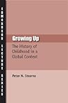 Growing Up by Peter N. Stearns