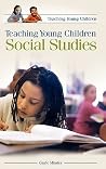 Teaching Young Children Social Studies Teaching Young Children Social Studies
