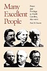 Many Excellent People: Power and Privilege in North Carolina, 1850-1900 Many Excellent People: Power and Privilege in North Carolina, 1850-1900