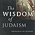 The Wisdom of Judaism by Dan Cohn-Sherbok
