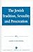 The Jewish Tradition, Sexuality and Procreation by Lewis D.  Solomon