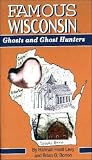 Famous Wisconsin Ghosts and Ghost Hunters Famous Wisconsin Ghosts and Ghost Hunters
