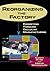 Reorganizing the Factory: Competing Through Cellular Manufacturing (Comprehensive, Life-Cycle Approach to Implementing Cells in)