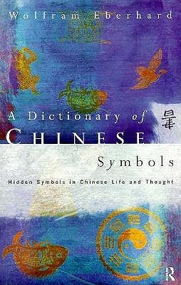 Dictionary of Chinese Symbols (Routledge Dictionaries)