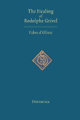 The Healing of Rodolphe Grivel (Hardcover)