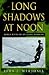 Long Shadows at Noon by John J. Marshall