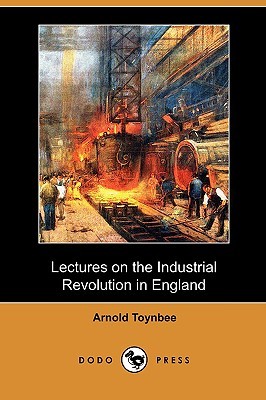 Lectures on the Industrial Revolution in England (Paperback)