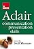 The Concise Adair on Communication and Presentation Skills