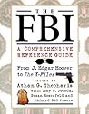 The FBI : A Comprehensive Reference Guide The FBI : A Comprehensive Reference Guide