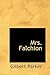 Mrs. Falchion by Gilbert Parker