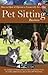 How To Open & Operate a Financially Successful Pet Sitting Bu... by Angela Williams Duea