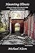 Haunting Illinois: A Touris...