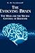 The Evolving Brain: The Mind and the Neural Control of Behavior