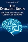 The Evolving Brain: The Mind and the Neural Control of Behavior