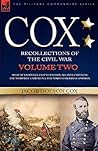 Cox: Personal Recollections of the Civil War-Siege of Knoxville, East Tennessee, Atlanta Campaign, the Nashville Campaign & the North Carolina Campaign - Volume 2