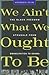 We Ain’t What We Ought To Be: The Black Freedom Struggle from Emancipation to Obama