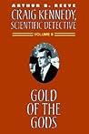Gold of the Gods (Craig Kennedy, Scientific Detective (Paperback))