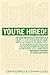 You're Hired! Interview Answers: Impressive Answers to Tough Interview Questions