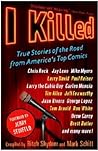 I Killed: True St...