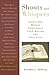 Shouts and Whispers: twenty-One Writers Speak about Their Writing and Their Faith