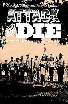 Attack and Die: Civil War Military Tactics and the Southern Heritage (Paperback)