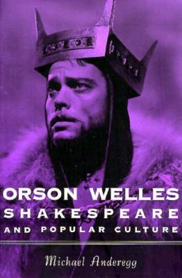 Orson Welles, Shakespeare, and Popular Culture (Paperback)