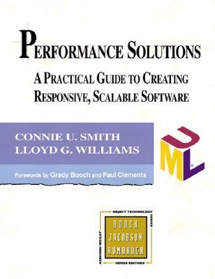 Performance Solutions: A Practical Guide to Creating Responsive, Scalable Software