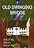 Old Swinging Bridge