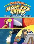 Light and Color: Discover Science Throught Facts and Fun
