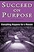 Succeed on Purpose: Everything Happens for a Reason