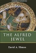 The Alfred Jewel And Other Late Anglo-Saxon Decorated Metalwork