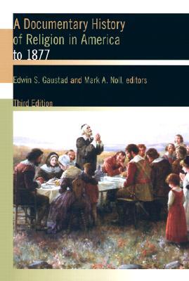 A Documentary History of Religion in America to 1877 (Paperback)