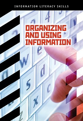 Orgnizing and Using Information (Information Literacy Skills)