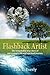 Flashback Artist: The remarkable true story of one woman's life and spiritual journey