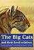 The Big Cats and Their Fossil Relatives by Alan Turner
