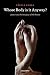 Whose Body is it Anyway?: J...