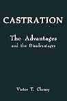 Castration: The Advantages and the Disadvantages Castration: The Advantages and the Disadvantages