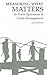 Measuring What Matters in Peace Operations and Crisis Management (Queen's Policy Studies Series) (Volume 130)