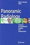 Panoramic Radiology: Seminars on Maxillofacial Imaging and Interpretation Panoramic Radiology: Seminars on Maxillofacial Imaging and Interpretation
