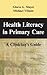 Health Literacy in Primary Care: A Clinician's Guide