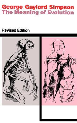 The Meaning of Evolution: A Study of the History of Life and of Its Significance for Man, Revised Edition (The Terry Lectures Series)