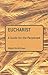 Eucharist: A Guide for the Perplexed (Guides for the Perplexed)