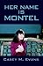 Her Name Is Montel by Casey M. Evans