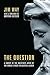 The Question: A Survey of the Questions Asked by the World's Most Influential Leader