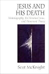 Jesus and His Death: Historiography, the Historical Jesus, and Atonement Theory