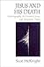 Jesus and His Death by Scot McKnight