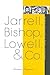 Jarrell, Bishop, Lowell, & Co.: Middle-Generation Poets In Context