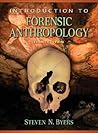 Introduction to Forensic Anthropology by Steven N. Byers