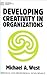 Developing Creativity in Organisations (Personal and Professional Development)