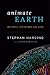 Animate Earth: Science, Intuition, and Gaia